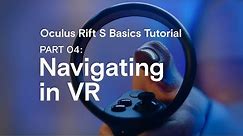 Oculus Rift S Basics Tutorial Part 04: Navigating in VR