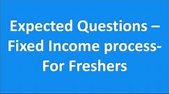 Fixed Income Investment Banking Operations Process- Expected Questions for Freshers