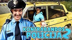 KONTRABANDOS POLICIJA 2!