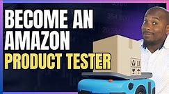 How to Become an Amazon Product Tester