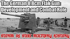 The German 8.8cm Flak Gun: Development and Combat Role: Storm of Steel Military History