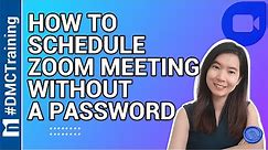 How To Schedule A Zoom Meeting Without A Password | Turn Off Zoom Password | Zoom Tutorial