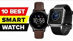 Top 10 Best Smartwatches in 2021
