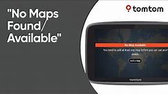What to do if your device displays No Maps Found