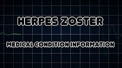 Herpes zoster (Medical Condition)