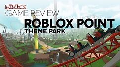 Game Review - ROBLOX Point Theme Park