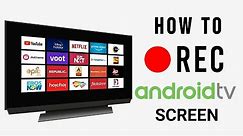 How to Record Android TV Screen | Screen Recorder for Smart TV