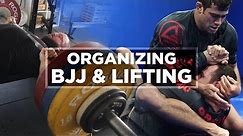 Organizing BJJ and Lifting | JTSstrength.com