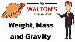 Weight, mass and gravity for the forces topic of GCSE science with Mr Walton’s GCSE Physics