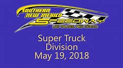 SNMS 5/19/18 Super Trucks
