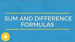 Sum and Difference Formulas | Full Lesson