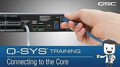 Connecting To The Core (Q-SYS Level 1 Training) 2020