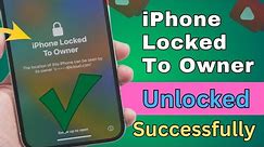 iPhone Locked To Owner How To Unlock | Without Apple iD Password 2024