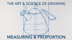 Measuring & Proportion Introduction: The Art & Science of Drawing Class