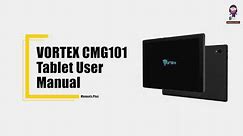 VORTEX CMG101 Tablet User Manual and Setup Guide