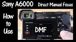 Sony A6000 and A6300 Camera Direct Manual Focus