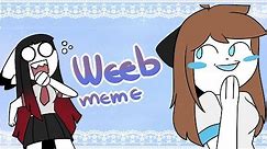 WEEB (ウェッブ) - original meme