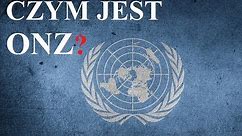 Czym jest ONZ Organizacja Narodów Zjednoczonych