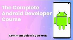 The Complete Android App Developer Course || Start Developing Android Apps Today!