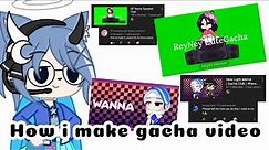 How i make gacha meme video | Tutorial :v