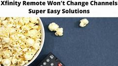 Xfinity Remote Won't Change Channels - Super Easy Fix Guide