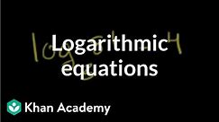 Solving logarithmic equations | Exponential and logarithmic functions | Algebra II | Khan Academy