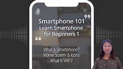 Learn Smartphone for Beginners 1 - What is Smartphone? Home Screen and Icons, What is WiFi?