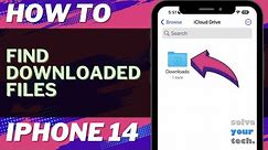 How to Find Downloaded Files on iPhone 14