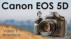 Canon EOS 5D Manual 1: Interface | Inexpensive Full Frame DSLR Basic Operation and Layout