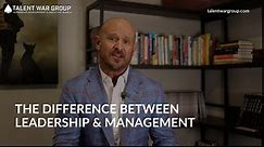 What's the difference between leadership and management?