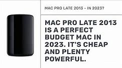 Apple Mac Pro late 2013 - best budget Mac in 2023?