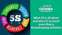 Learn What 5S is All About And Why It's So Much More Than A Housekeeping Initiative