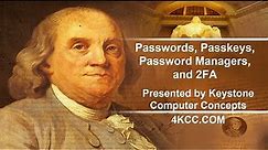 Passwords, Passkeys, Password Managers and 2FA