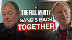 The Gang's Back Together Again | The Full Monty | FX