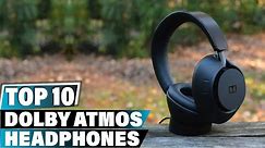 Best Dolby Atmos Headphone In 2024 - Top 10 Dolby Atmos Headphones Review