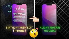 Iphone birthday wish message edit video | Alightmotion tutorial |