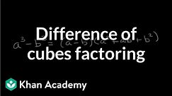 Difference of cubes factoring | Polynomial and rational functions | Algebra II | Khan Academy