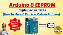 How to use the Internal EEPROM of Arduino? Save and Load Data from Arduino EEPROM | Hidden Memory