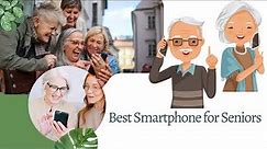 Best Smartphone for Seniors | Which phone is easiest for seniors to use? #seniorphone #oldpeople