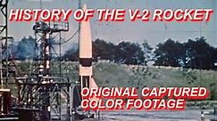 History of the V-2 / A4 rocket - with captured german color footage [ WWII Documentary ]