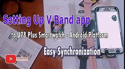 Setting Up V Band app to U78 Plus Smartwatch - Android Platform