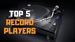Best Record Player in 2019 - Top 5 Record Players Review
