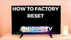 Complete Guide: How to Factory Reset Android TV