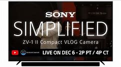 Sony LIVE | Simplified EP 3: ZV-1 II Compact Vlog Camera