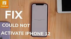 How to Fix Could Not Activate iPhone on iPhone 12? 5 Free Solutions Here!