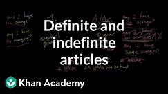 Definite and indefinite articles | The parts of speech | Grammar | Khan Academy