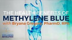The Health Benefits of Methylene Blue, with Bryana Gregory, PharmD, RPh