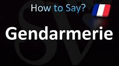 How to Pronounce Gendarmerie in French