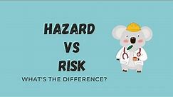 Hazard vs Risk: What's The Difference?