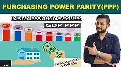 PURCHASING POWER PARITY(PPP) || INDIAN ECONOMY || UPSC-CSE , UPPCS,MPPCS, SSC-CGL, Govt. Exams ||